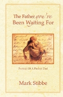 Book Cover for The Father you've Been Waiting For by Mark Stibbe