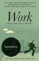 Book Cover for Work - Prison or Place of Destiny? by David Oliver