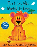 Book Cover for The Lion Who Wanted To Love by Giles Andreae