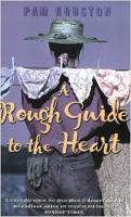 Book Cover for A Rough Guide To The Heart by Pam Houston