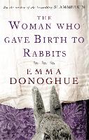 Book Cover for The Woman Who Gave Birth To Rabbits by Emma Donoghue