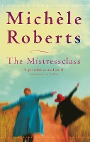 Book Cover for The Mistressclass by Michele Roberts