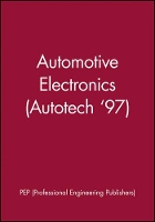 Book Cover for Automotive Electronics (Autotech '97) by PEP (Professional Engineering Publishers)