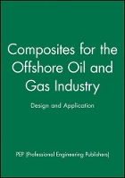 Book Cover for Composites for the Offshore Oil and Gas Industry by PEP (Professional Engineering Publishers)