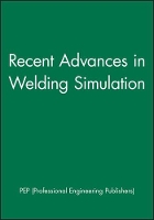 Book Cover for Recent Advances in Welding Simulation by PEP (Professional Engineering Publishers)