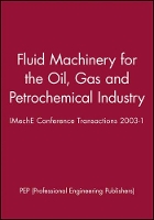 Book Cover for Fluid Machinery for the Oil, Gas and Petrochemical Industry by PEP (Professional Engineering Publishers)