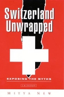 Book Cover for Switzerland Unwrapped by Mitya New