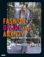 Book Cover for Fashion, Desire and Anxiety by Rebecca Arnold