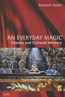 Book Cover for An Everyday Magic by Annette Kuhn