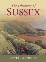 Book Cover for The Discovery of Sussex by Peter Brandon