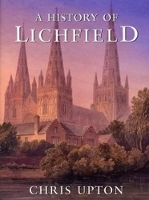 Book Cover for A History of Lichfield by Chris Upton