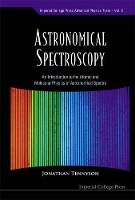 Book Cover for Astronomical Spectroscopy: An Introduction To The Atomic And Molecular Physics Of Astronomical Spectra by Jonathan (Univ College London, Uk) Tennyson