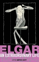 Book Cover for Elgar: An Extraordinary Life by J P E HarperScott