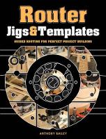 Book Cover for Router Jigs & Templates by A Bailey