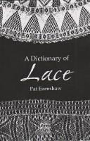 Book Cover for A Dictionary of Lace by Pat Earnshaw