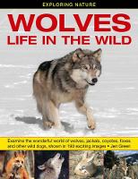 Book Cover for Exploring Nature: Wolves - Life in the Wild by Dr Jen Green