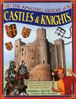 Book Cover for The Amazing History of Castles & Knights by Barbara Taylor