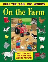 Book Cover for Pull the Tab: 100 Words - On the Farm by Jan Lewis