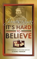 Book Cover for It's Hard to Believe by James Ryan