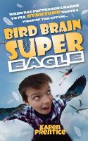 Book Cover for Bird Brain Super Eagle by Karen Prentice