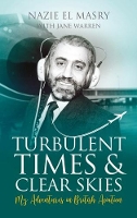 Book Cover for Turbulent Times & Clear Skies by Nazie El Masry