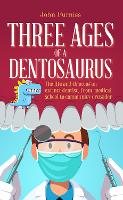 Book Cover for Three Ages of a Dentosaurus by John Furniss