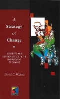 Book Cover for A Strategy of Change by David C. (Warwick Business School) Wilson