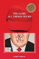 Book Cover for The Game: All Things Trump by Jerry Saltz, Eleanor Heartney