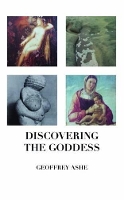 Book Cover for Discovering the Goddess by Geoffrey Ashe