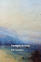Book Cover for Twilight in Italy by D H Lawrence