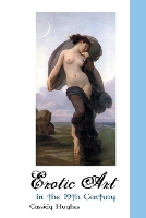 Book Cover for Erotic Art in the 19th Century by Cassidy Hughes