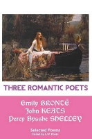 Book Cover for Three Romantic Poets by Emily Bronte, John Keats, Percy Bysshe Shelley