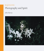 Book Cover for Photography and Spirit by John Harvey