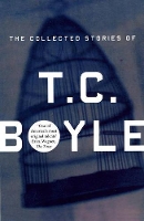 Book Cover for The Collected Stories Of T.Coraghessan Boyle by T.C. Boyle