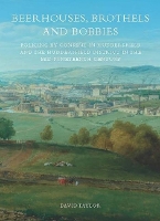 Book Cover for Beerhouses, Brothels and Bobbies by David Taylor