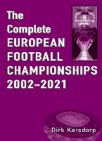 Book Cover for The Complete European Football Championships 2002-2020 by Dirk Karsdorp