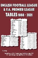 Book Cover for English Football League & F.A. Premier League Tables 1888-2021 by Michael Robinson