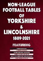 Book Cover for Non-League Football Tables Of Yorkshire & Lincolnshire 1889-2021 by Michael Robinson