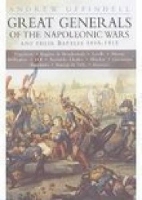 Book Cover for Great Generals of the Napoleonic Wars and Their Battles 1805-1815 by Andrew Uffindell