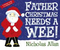 Book Cover for Father Christmas Needs a Wee! by Nicholas Allan