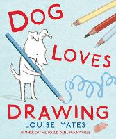 Book Cover for Dog Loves Drawing by Louise Yates