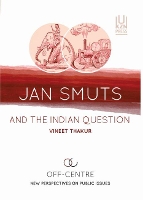 Book Cover for Jan Smuts and the Indian question by Vineet Thakur