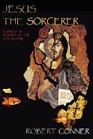 Book Cover for Jesus the Sorcerer by Robert Conner