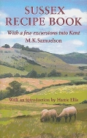 Book Cover for Sussex Recipe Book by M K Samuelson, Hattie Ellis, Catherine Mant