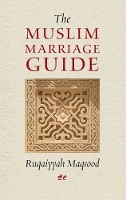 Book Cover for The Muslim Marriage Guide by Ruqaiyyah Waris Maqsood