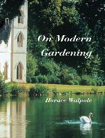 Book Cover for On Modern Gardening by Horace Walpole