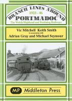 Book Cover for Branch Lines Around Portmadoc, 1923-46 by Vic Mitchell, Keith Smith