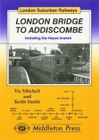 Book Cover for London Bridge to Addiscombe by Vic Mitchell, Keith Smith