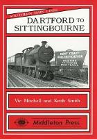 Book Cover for Dartford to Sittingbourne by Vic Mitchell, Keith Smith