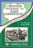 Book Cover for Croydon to East Grinstead by Vic Mitchell, Keith Smith